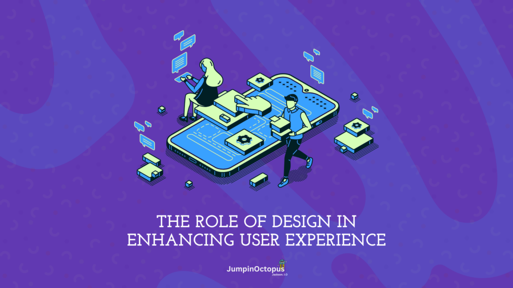 The role of design in enhancing user experience.